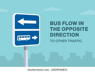 Safe driving tips and traffic regulation rules. Close-up of a european contraflow bus lane sign. Bus flow in the opposite direction to traffic. Flat vector illustration template.