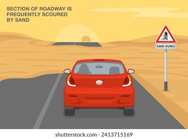 Safe driving tips and traffic regulation rules. Back view of a car on a sandy road. Section of roadway is frequently scoured by sand. Flat vector illustration template.