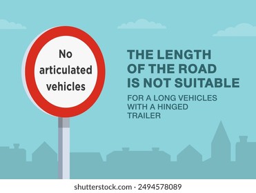 Safe driving tips and traffic regulation rules. Close-up of a british "no articulated vehicles" road sign. The length of the road is not suitable for long vehicles. Flat vector illustration template.