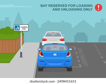 Safe driving tips and traffic regulation rules. Back view of a cars parked at "loading only" sign area. Bay reserved for loading and unloading only. Flat vector illustration template.