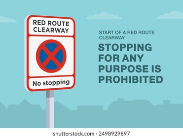 Safe driving tips and traffic regulation rules. Close-up of a british "start of a red route clearway" road sign. Stopping for any purpose is prohibited. Flat vector illustration template.