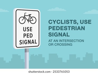 Consejos de conducción segura y reglas de regulación de tráfico. Primer plano del significado del signo de "los ciclistas usan la señal de peatón" de Estados Unidos. Utilice la señal led en una intersección. Plantilla de Ilustración vectorial plana.