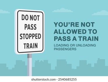 Consejos de conducción segura y reglas de regulación de tráfico. Primer plano de Estados Unidos "no pasar el tren detenido" significa signo. No se permite pasar un tren. Plantilla de Ilustración vectorial plana.