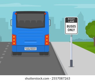 Safe driving tips and traffic regulation rules. Back view of a bus on right lane. Right lane is for buses only sign. Flat vector illustration template.