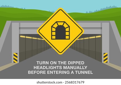 Safe driving tips and traffic regulation rules. Turn on the dipped headlights manually before entering a tunnel. Tunnel entrance and close-up of a road sign. Flat vector illustration template.