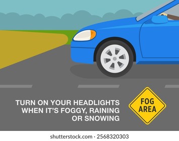 Safe driving tips and traffic regulation rules. Side view of a car and US "fog area" road sign. Turn on your headlights when it's foggy, raining or snowing. Flat vector illustration template.