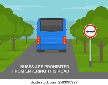 Safe driving tips and traffic regulation rules. Buses are prohibited from entering this road. Back view of a passenger bus. Flat vector illustration template.