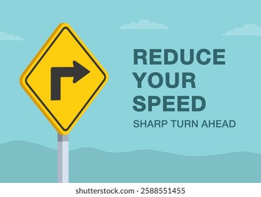 Safe driving tips and traffic regulation rules. Close-up of United States "sharp turn to the right ahead" sign meaning. Reduce your speed. Flat vector illustration template.