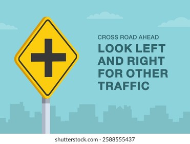 Safe driving tips and traffic regulation rules. Close-up of United States "cross road ahead" sign meaning. Look left and right for other traffic. Flat vector illustration template.