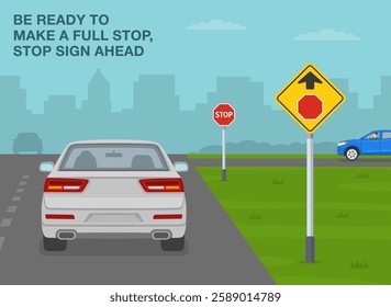 Safe driving tips and traffic regulation rules. United States "stop ahead" sign meaning. Back view of a white sedan car at intersection. Be ready to make a full stop. Flat vector illustration template