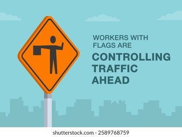 Safe driving tips and traffic regulation rules. Close-up of United States "flagger ahead" sign meaning. Workers with flags are controlling traffic ahead. Flat vector illustration template.