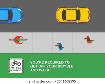 Safe driving tips and traffic regulation rules. "Bicyclists must walk on sidewalk" sign area. Top view of a cyclist riding bicycle on footway. Flat vector illustration template.