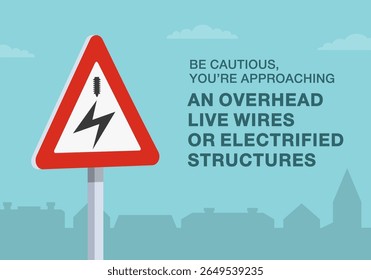 Safe driving tips and traffic regulation rules. Close-up of british "overhead cables" sign meaning. Approaching an overhead live wires or electrified structures. Flat vector illustration template.