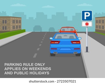 Dicas de condução segura e regras de regulação de tráfego. A regra de estacionamento só se aplica aos fins de semana e feriados. Vista traseira dos carros estacionados no meio-fio. Modelo de ilustração de vetor plano.