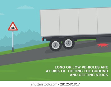 Safe driving tips and traffic regulation rules. UK risk of grounding ahead warning sign. Long, low vehicles are at risk hitting the ground and getting stuck. Side view of semi-trailer. Flat vector illustration template.