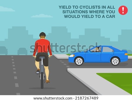 Safe driving tips and traffic regulation rules. Yield to cyclists in all situations when you would yield to a car. Back view of a cyclist cycling on a priority road. Flat vector illustration template.
