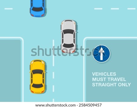 Safe driving tips and traffic regulation rules. European "Go straight" road sign. Top view of a traffic flow in intersection. Vehicles must travel straight only. Flat vector illustration template.