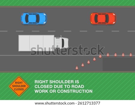 Safe driving tips and traffic regulation rules. Right shoulder closed sign. Top view of a traffic flow on highway. Shoulder is closed due to road works. Flat vector illustration template.