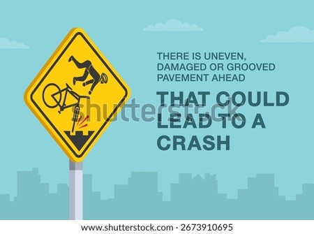 Safe driving tips and traffic regulation rules. Close-up of canadian "surface condition hazardous to cyclists" sign meaning. Uneven,damaged or grooved pavement ahead. Flat vector illustration.