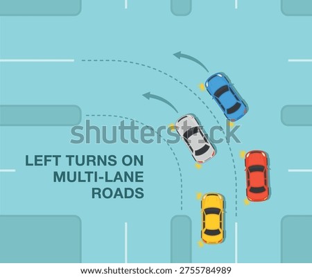 Safe driving tips and traffic regulation rules. Left turns on multi-lane roads. Top view of a traffic flow on intersection. Correct smooth turn. Flat vector illustration template.