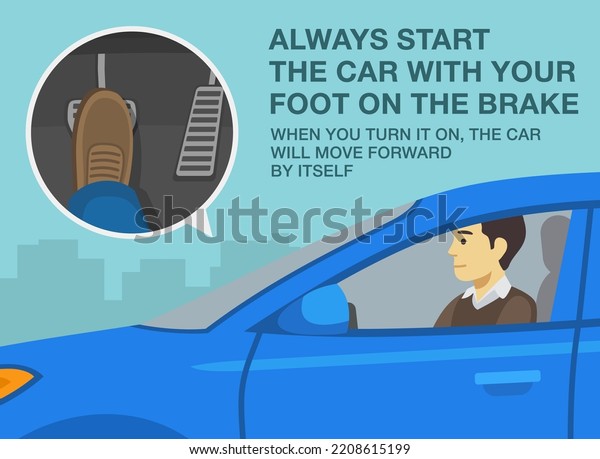 Safe driving tips and traffic regulation rules.\
Always start the car with your foot on the brake. When you turn it\
on, the car will move forward by itself. Flat vector illustration\
template.