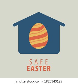 Safe easter card with colored egg and silhouette of home. Coronavirus, staying at home badge in quarantine vector illustration.