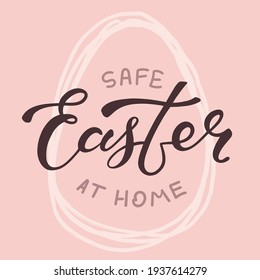 Safe Easter at home text brush lettering. Vector season greeting. Greeting card templte. EPS10