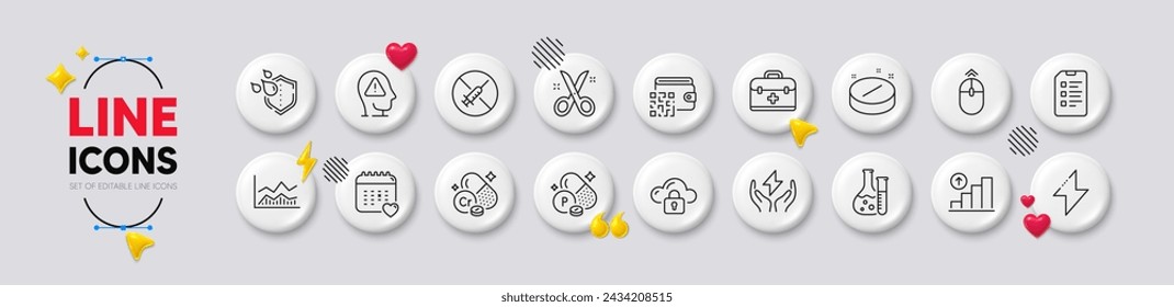 Safe energy, Chromium mineral and Healthcare calendar line icons. White buttons 3d icons. Pack of Qr code, Cloud protection, Checklist icon. No vaccine, Medical tablet, Mental health pictogram. Vector