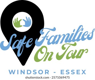 "Safe Families On Tour" in Windsor-Essex features a black location pin with two hands, one green and one blue, inside a white circle at the top of the pin. The text "Safe Families" is in blue cursive