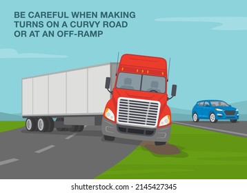 Safe heavy vehicle driving rules and tips. Be careful when making turns on a curvy road or at an off-ramp. Truck loses control and gets stuck while making turn on highway. Flat vector illustration.