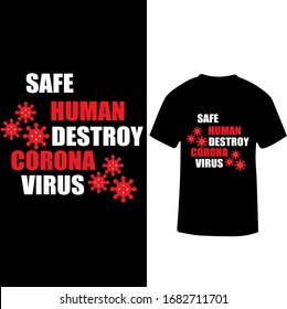 Safe Human Destroy Corona Virus-Corona Virus T shirt Design Template Vector.