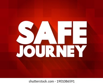 Safe Journey is a well-wishing expression used to convey hope for someone's safe travel and arrival at their destination, text concept background