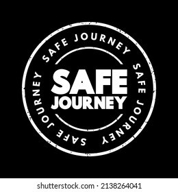 Safe Journey is a well-wishing expression used to convey hope for someone's safe travel and arrival at their destination, text concept stamp