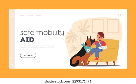 Safe Mobility Aid Landing Page Template. Little Boy Character With Hand Fracture Is Accompanied By Guide Dog, Who Providing Him Help He Needs at Home Environment. Cartoon People Vector Illustration