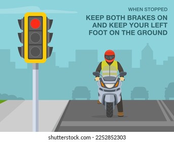 Safe motorcycle riding rules and tips. When stopped, keep both brakes on and keep left foot on the ground. Front view of a biker waiting on red traffic signal. Flat vector illustration template.