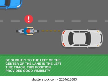 Safe motorcycle riding rules and tips. Be slightly to the left of the center of the lane in the left tire track. Top view of a biker following car on left side. Flat vector illustration template.