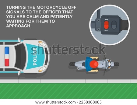 Safe motorcycle riding rules and tips. Turning the motorcycle off signals to the officer that you are calm. Top view of a police car and moto rider on side of the road. Flat vector illustration.