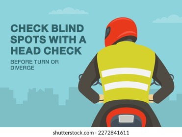 Safe motorcycle riding tips and rules. Check blind spots with a head check before turn or diverge. Motorbike rider turns his head and looks back. Flat vector illustration template.