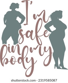 I'm Safe In My Body - Self Love Design