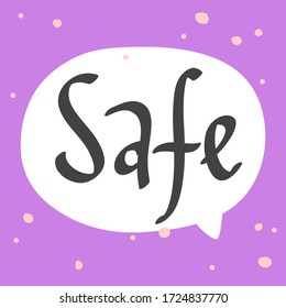 Safe. Sticker for social media content. Vector hand drawn illustration with cartoon lettering. Bubble pop art comic style poster, t shirt print, post card, video blog cover