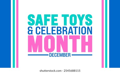 Safe Toys and Celebration Month background, banner or poster design template. observed every year in December. Holiday concept. Use to any Template, card, poster, placard, template.