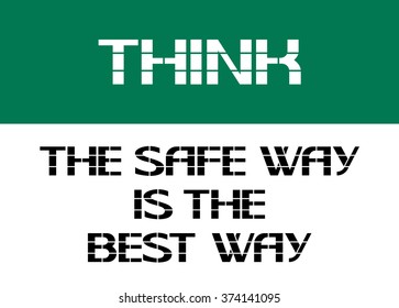 The safe way is the best way.
Think.Recommendation warning character posters, made in the form of text.