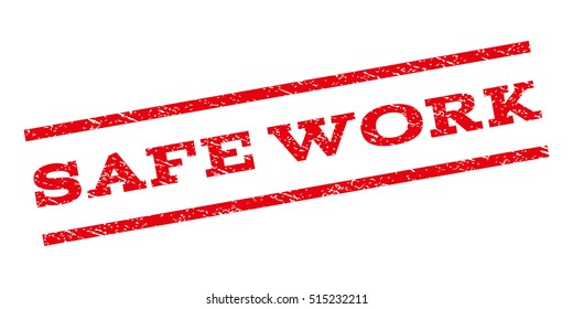 Safe Work watermark stamp. Text tag between parallel lines with grunge design style. Rubber seal stamp with unclean texture. Vector red color ink imprint on a white background.