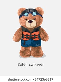 safer swimmer slogan with bear doll in safety swim jacket vector illustration