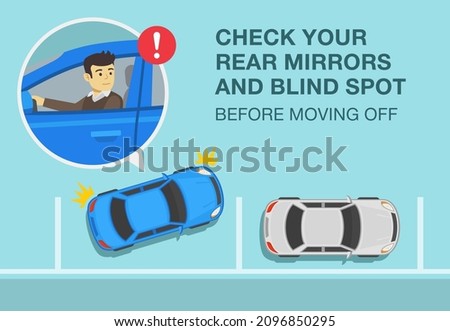 Safety car driving rules. Blue sedan car is about to start moving. Check your rear mirrors and blind spot or twilight zone before moving off warning design. Flat vector illustration template.
