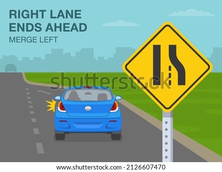 Safety car driving rules and tips. Close-up view of a right lane ends ahead merge left road sign meaning. Mandatory movements in lanes rule. Flat vector illustration template.