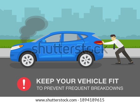 Safety driving rules. Keep your vehicle fit to prevent frequent breakdowns warning poster design. Young driver pushing his broken suv car. Flat vector illustration template.