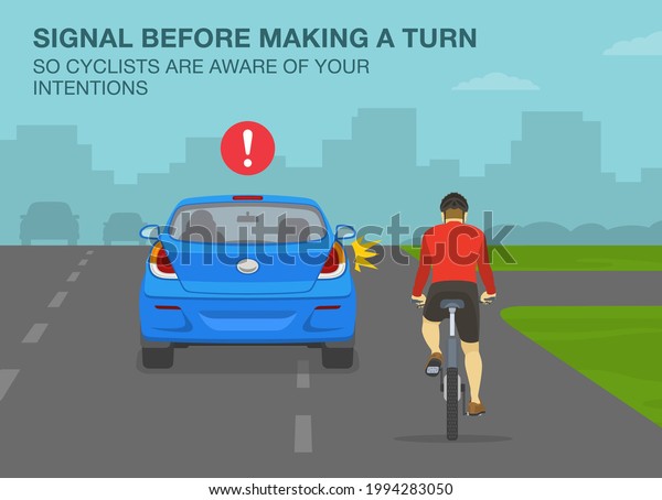 Safety\
driving tips and rule. Signal before making a turn so cyclists are\
aware of your intentions warning design. Back view of a sedan car\
and bike rider. Flat vector illustration\
template.