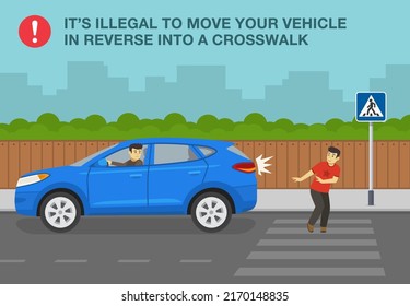 Safety driving tips and traffic regulation rules. It's illegal to move vehicle in reverse into a crosswalk. Scared pedestrian about to be hit by suv car on zebra crossing. Flat vector illustration.