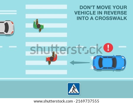 Safety driving tips and traffic regulation rules. It is illegal for a vehicle to move in reverse into a crosswalk. Top view of pedestrians crossing street. Flat vector illustration template.